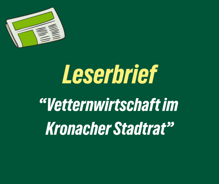 Leserbrief zu den aktuellen Ereignissen im Kronacher Stadtrat